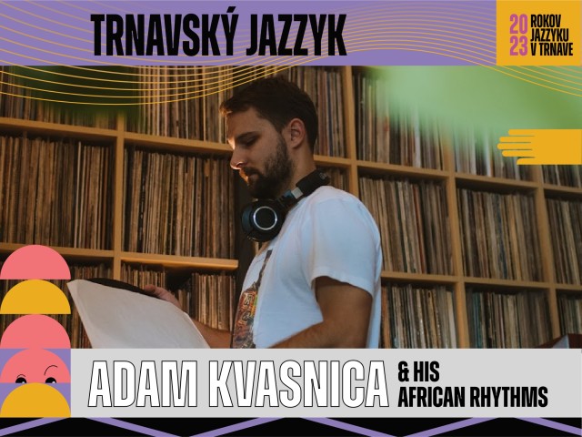 Adam Kvasnica & his African rhythms